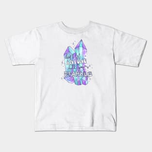 Don't Let Anyone Dull Your Sparkle Kids T-Shirt